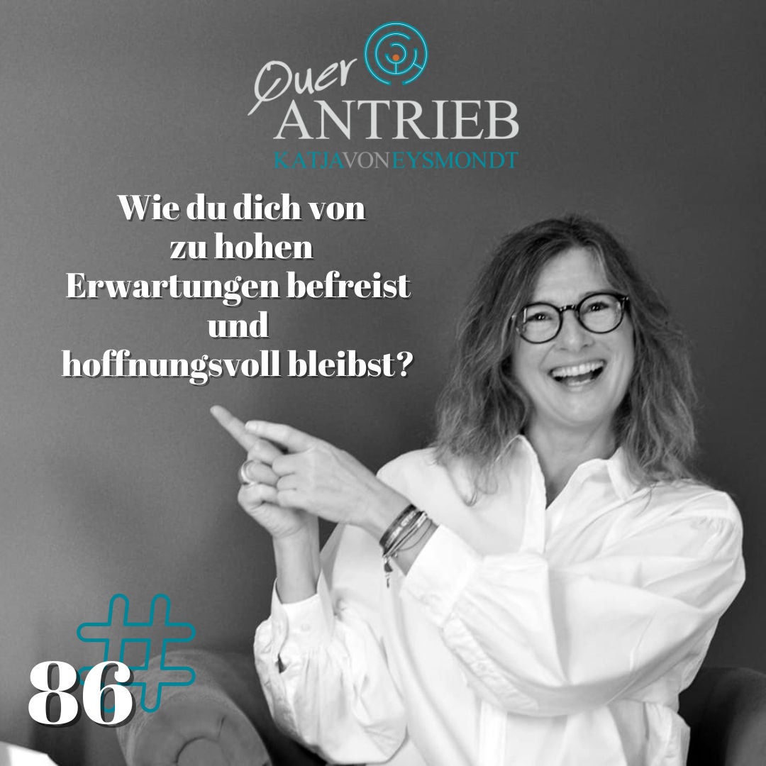#86 Wie du dich von zu hohen Erwartungen befreist und hoffnungsvoll bleibst?