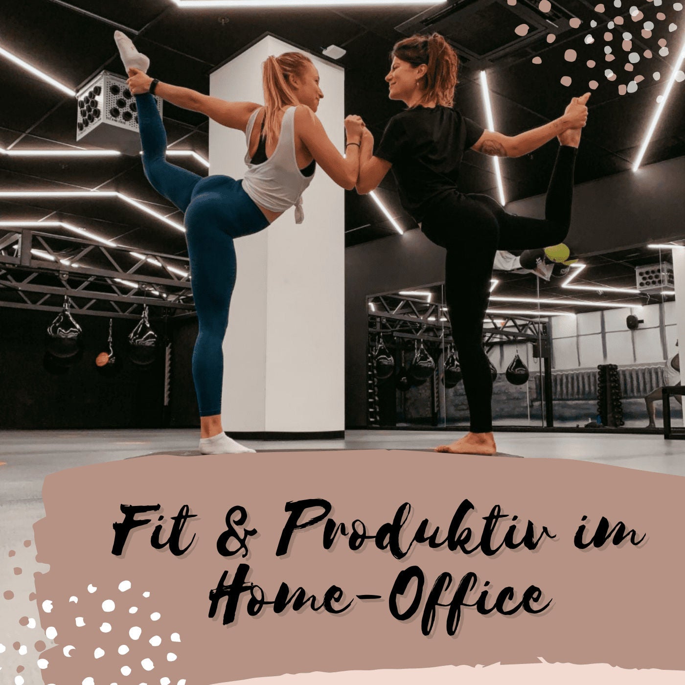 Fit & Produktiv im HomeOffice