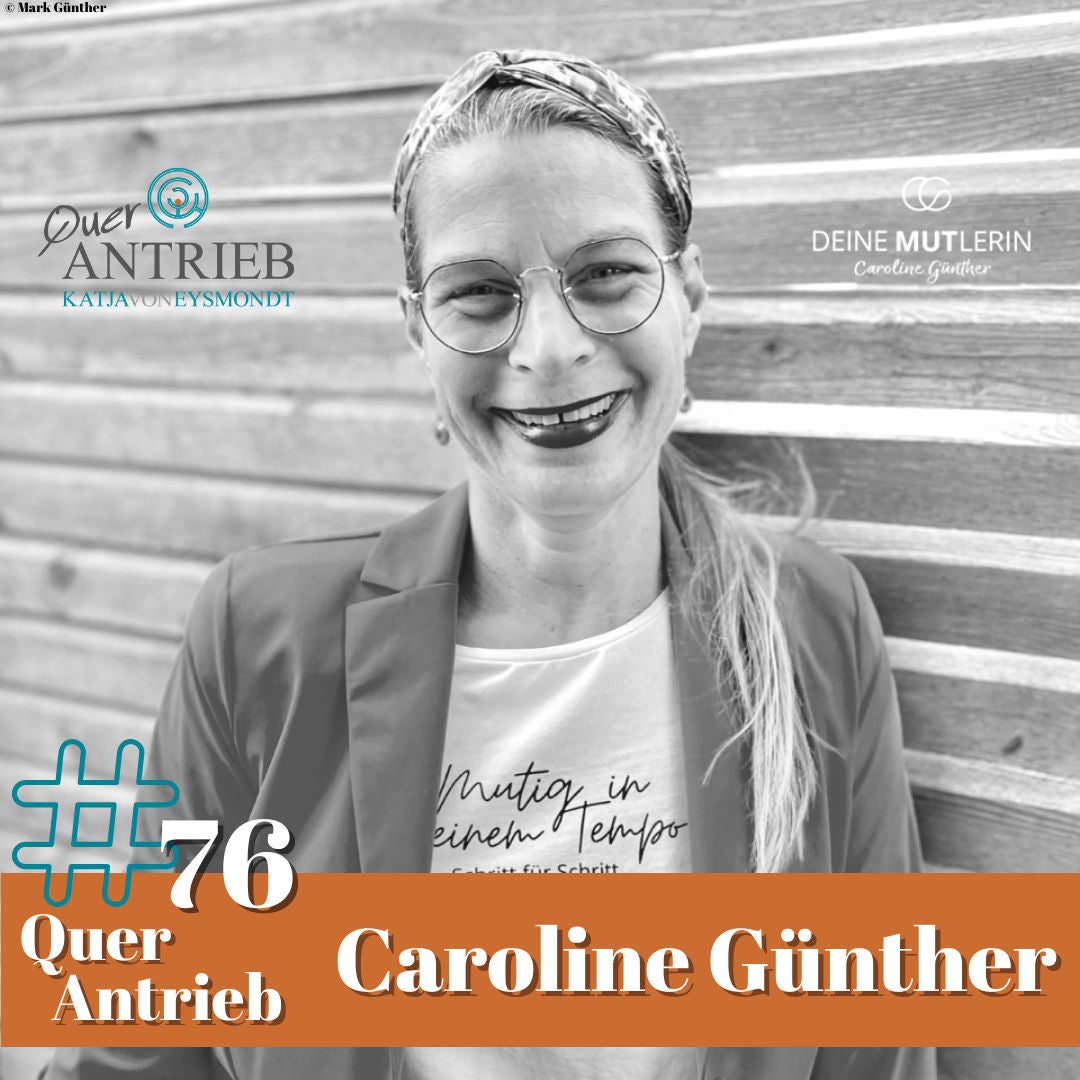 #76 Auf einmal war nichts mehr so wie vorher - Interview mit Caroline Günther, deine Mutlerin