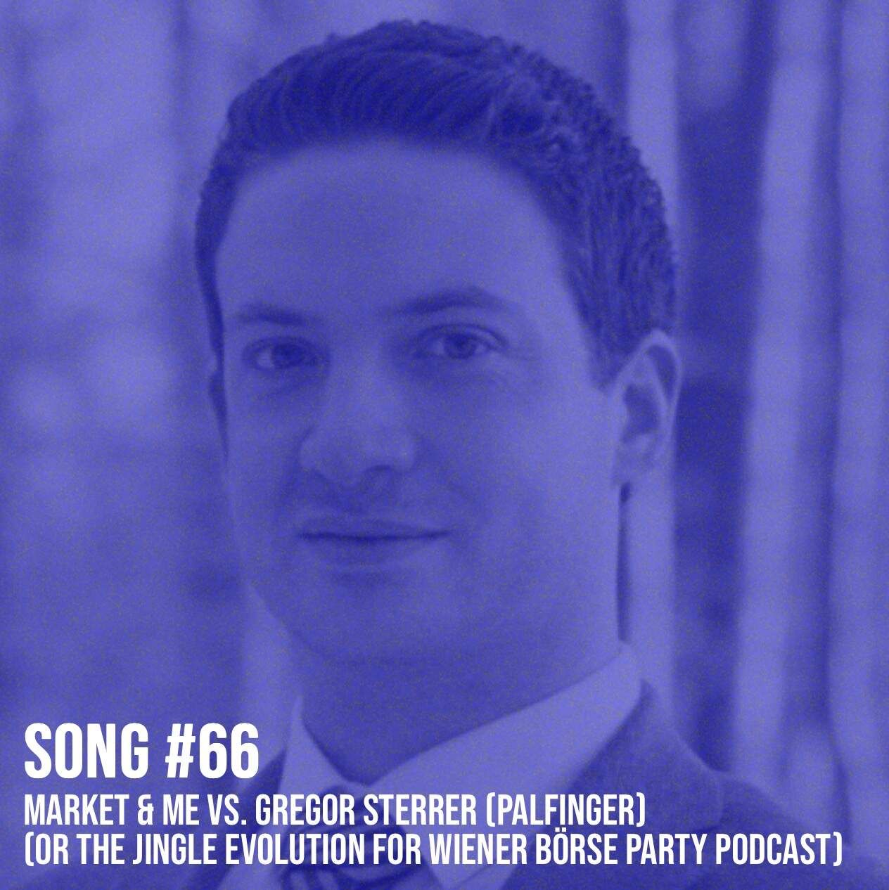 Song #66: Market & Me vs. Gregor Sterrer from Palfinger... (or the Jingle Evolution for Wiener Börse Party Podcast)