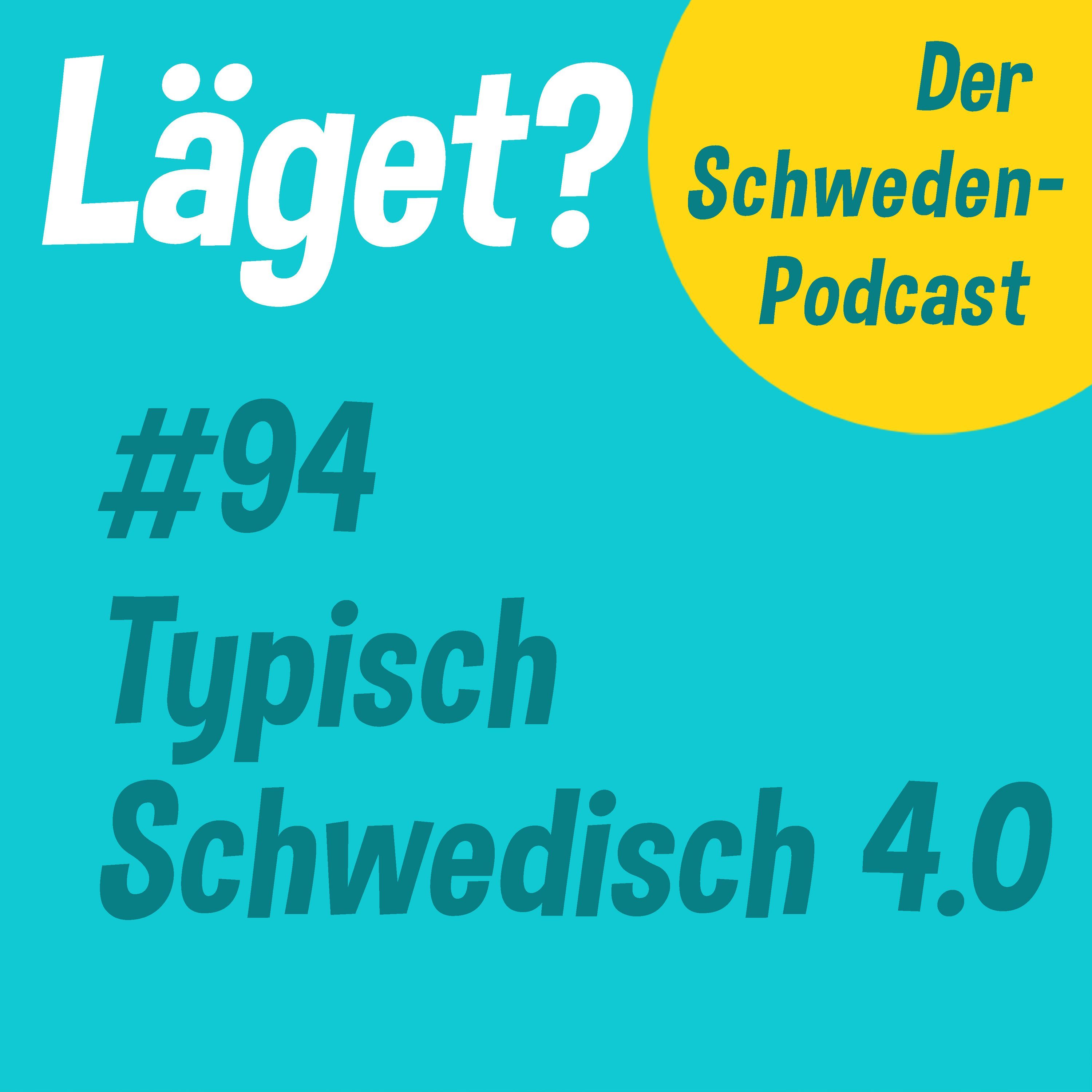 Läget #94 | Typisch Schwedisch 4.0