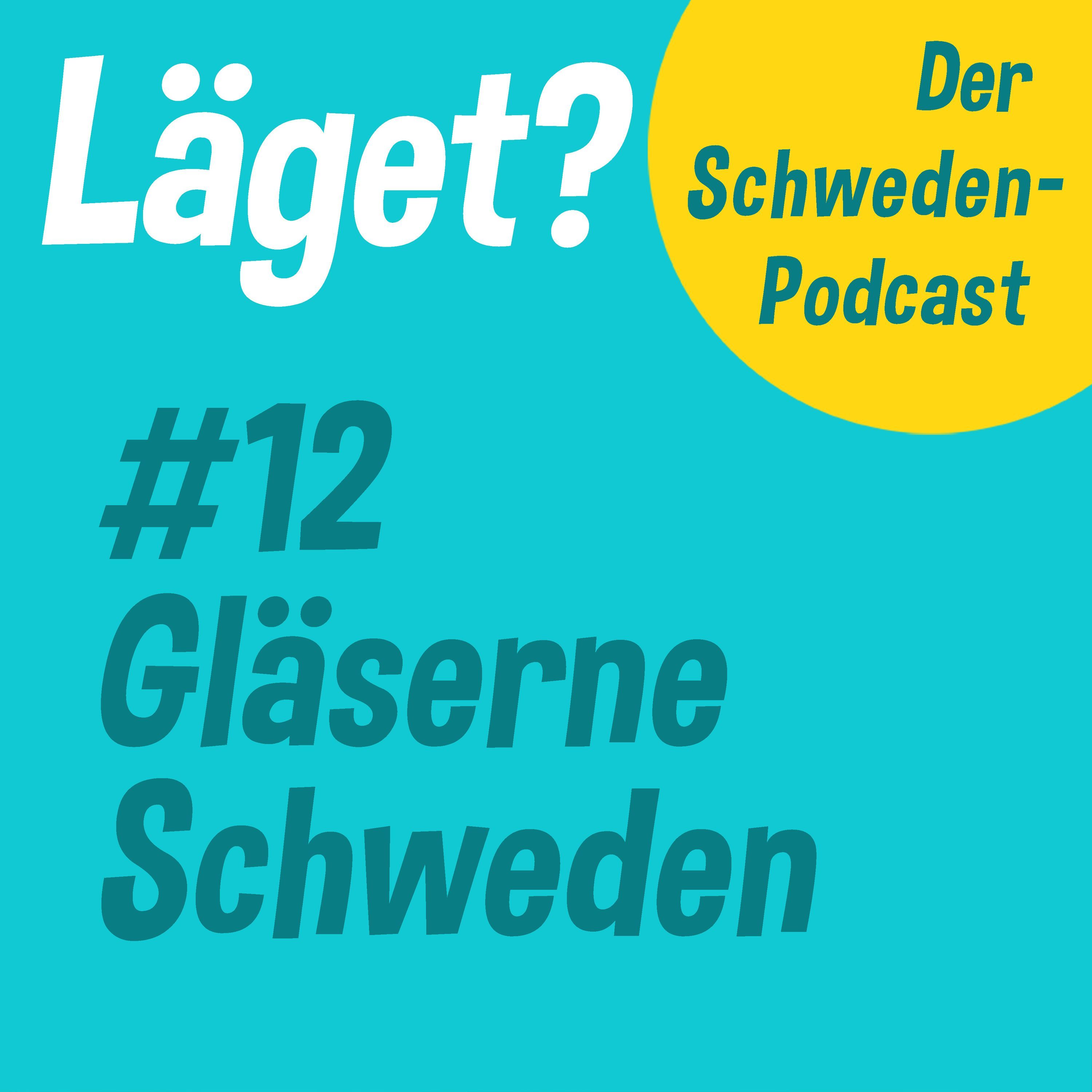Läget #12 | Gläserne Schweden