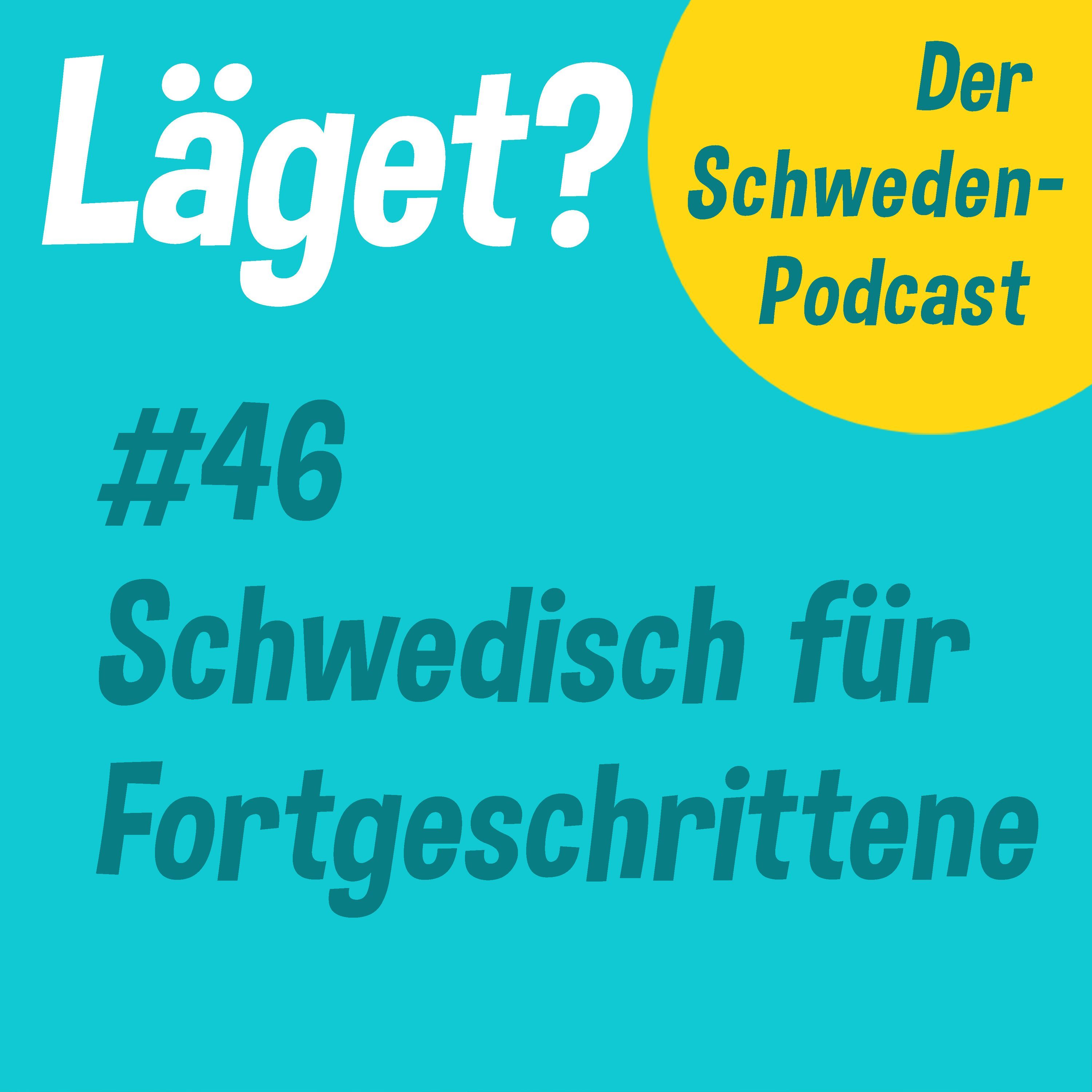 Läget #46 | Schwedisch für Fortgeschrittene