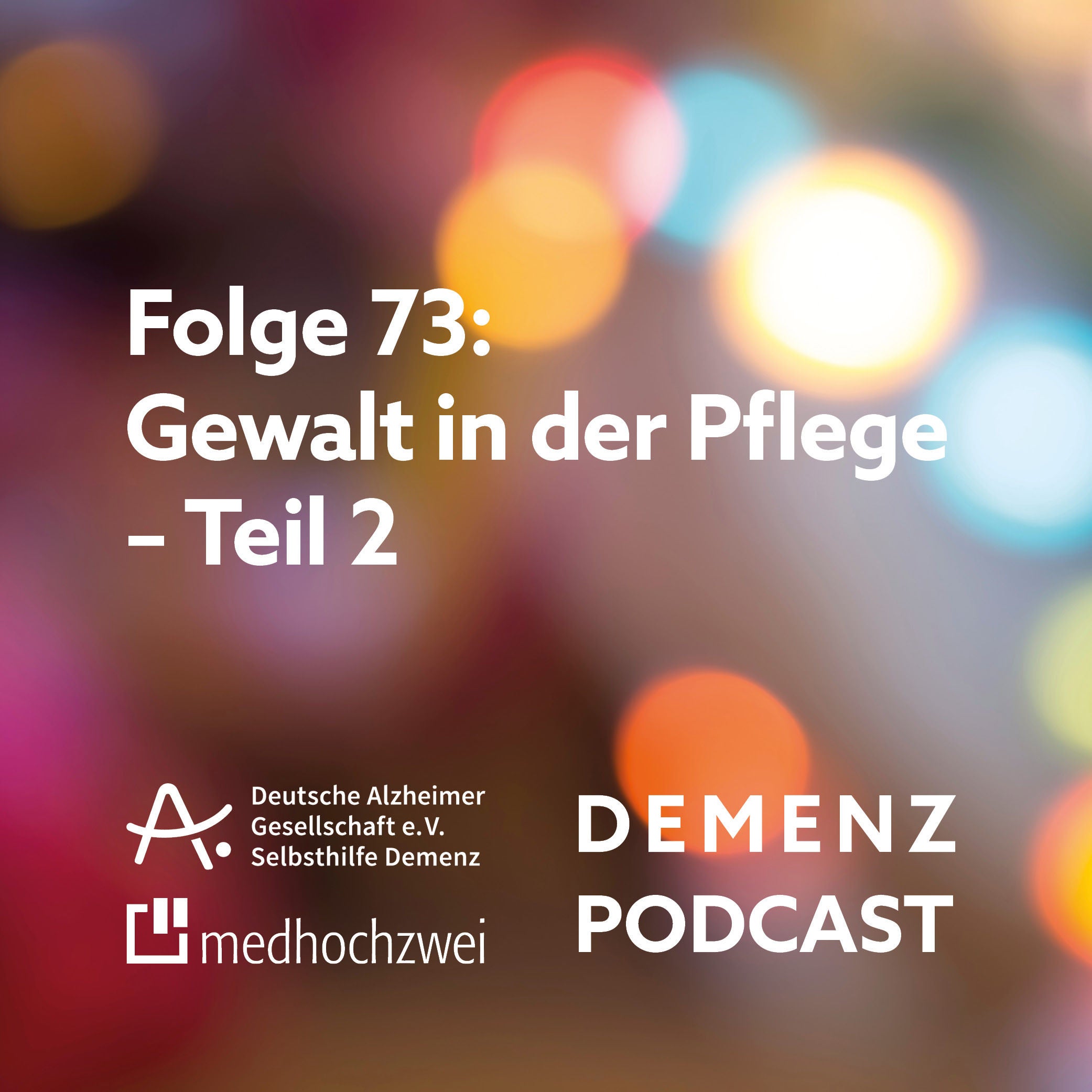 Folge 73: Gewalt in der Pflege – Teil 2