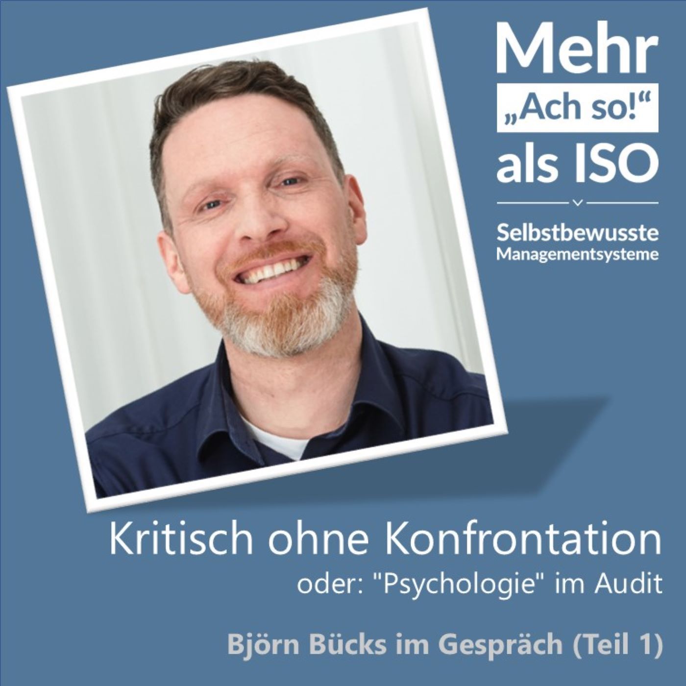 79 Kritisch ohne Konfrontation oder: "Psychologie" im Audit - Björn Bücks im Gespräch (Teil 1)