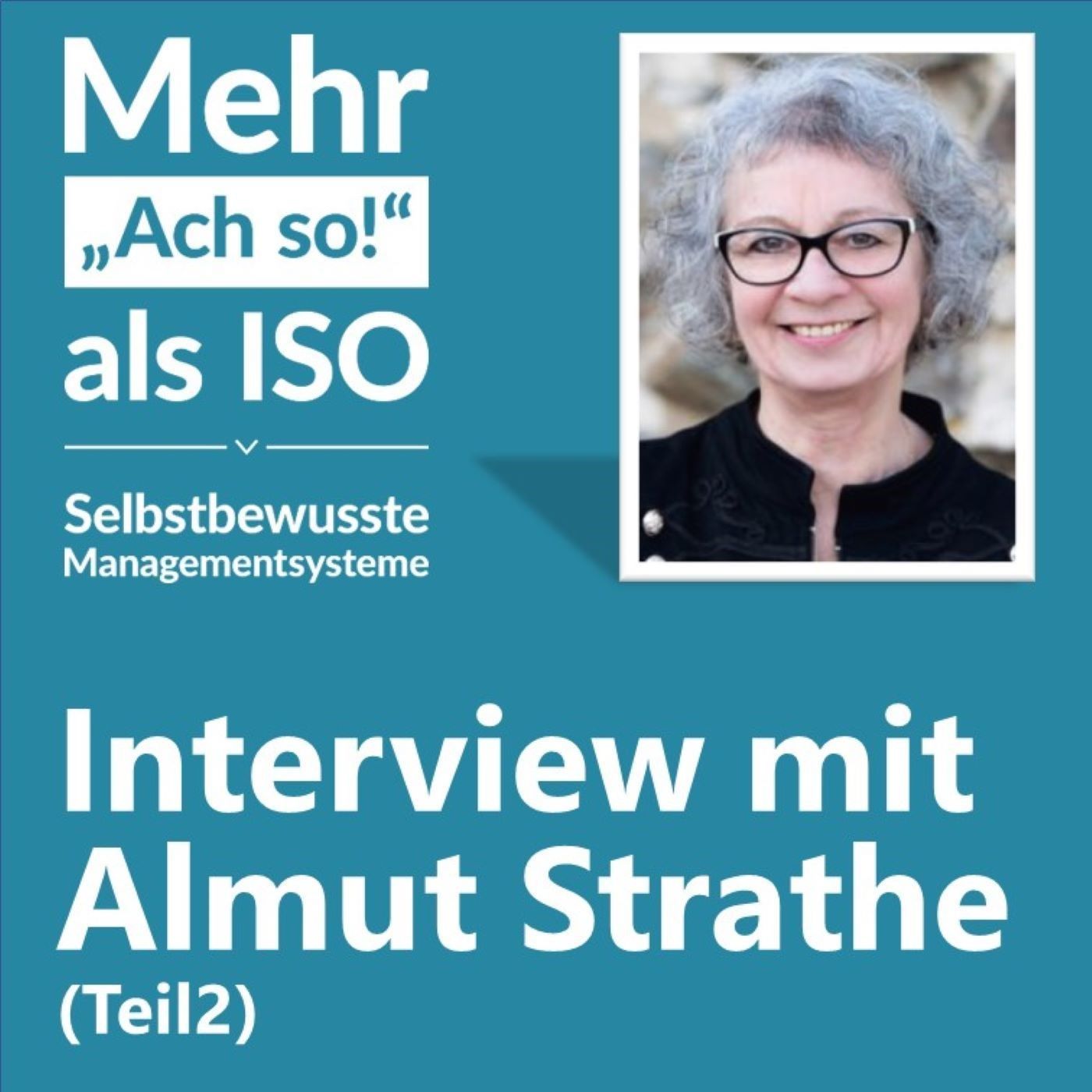 30 Qualitäten für Qualitäter (und andere FachexpertInnen) – Almut Strathe im Gespräch (Teil 2)