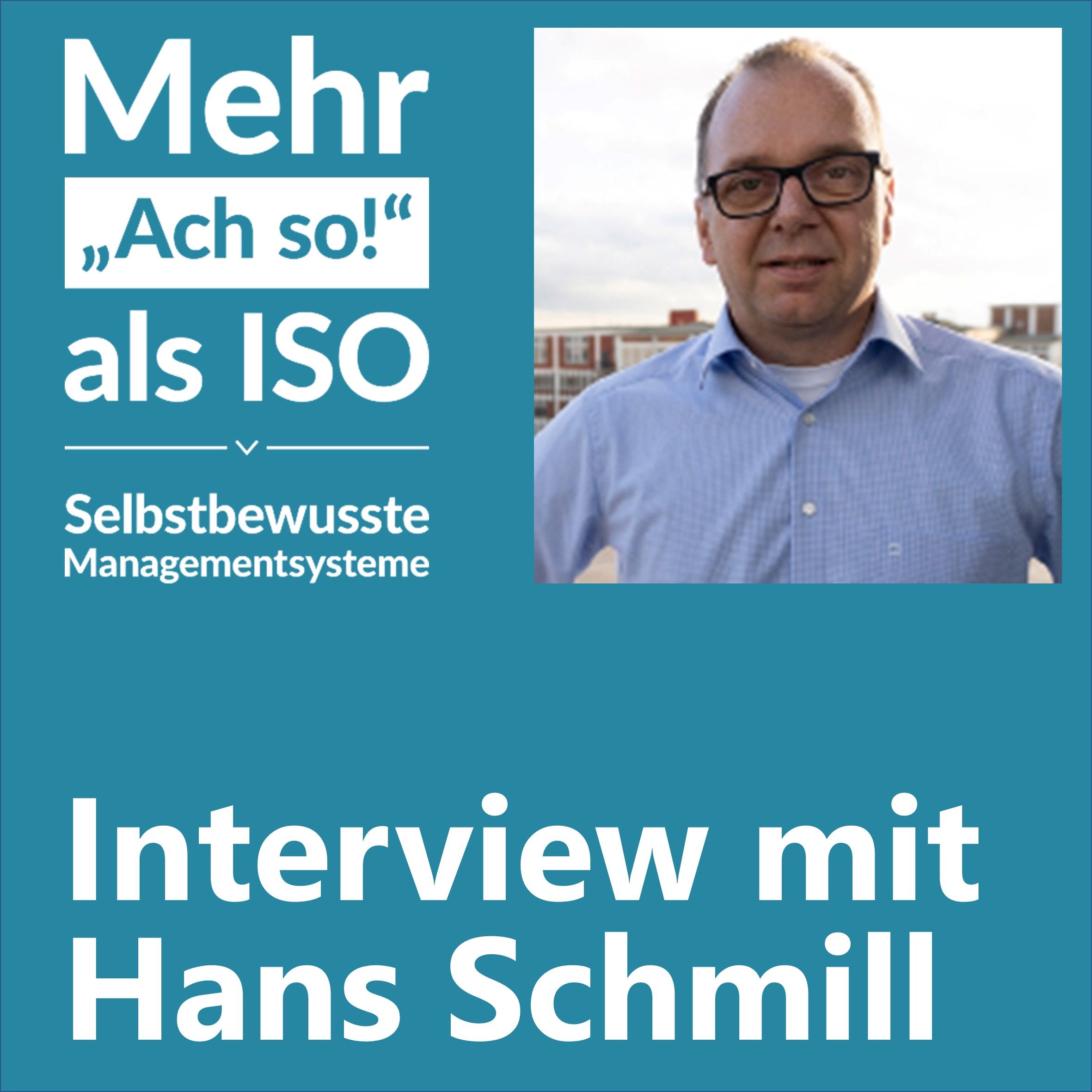07 “Vertrauen kommt in der Norm nicht vor” – Interview mit Hans Schmill