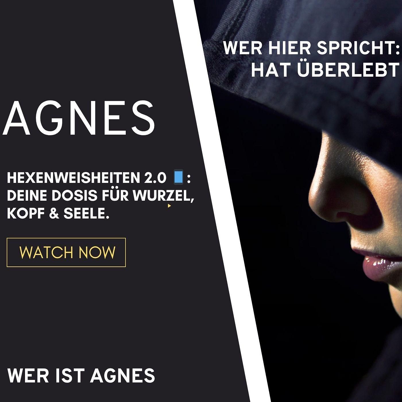 Agnes packt aus: Ihre Geschichte, ungefiltert.