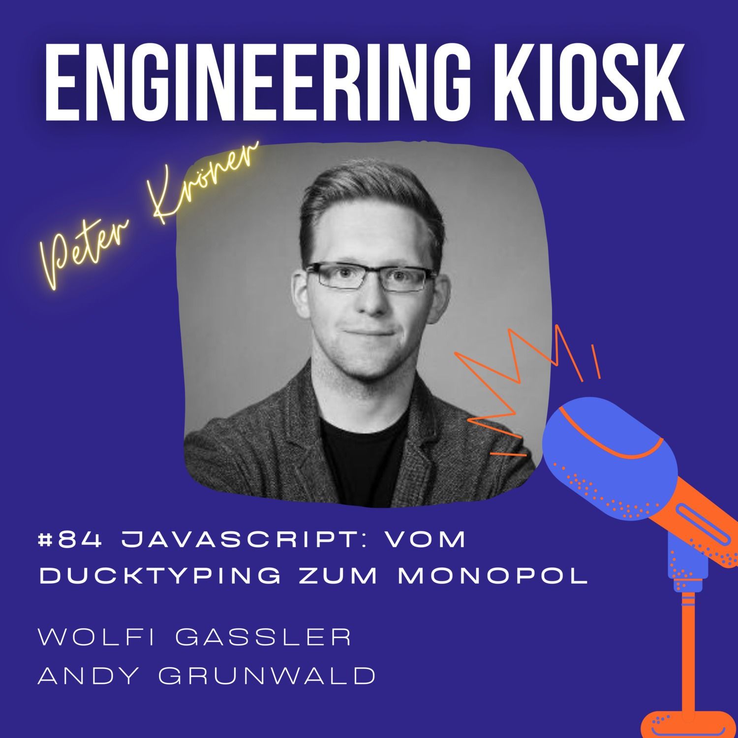 #84 Die Evolution von JavaScript: Vom Ducktyping zum Monopol im Browser mit Peter Kröner