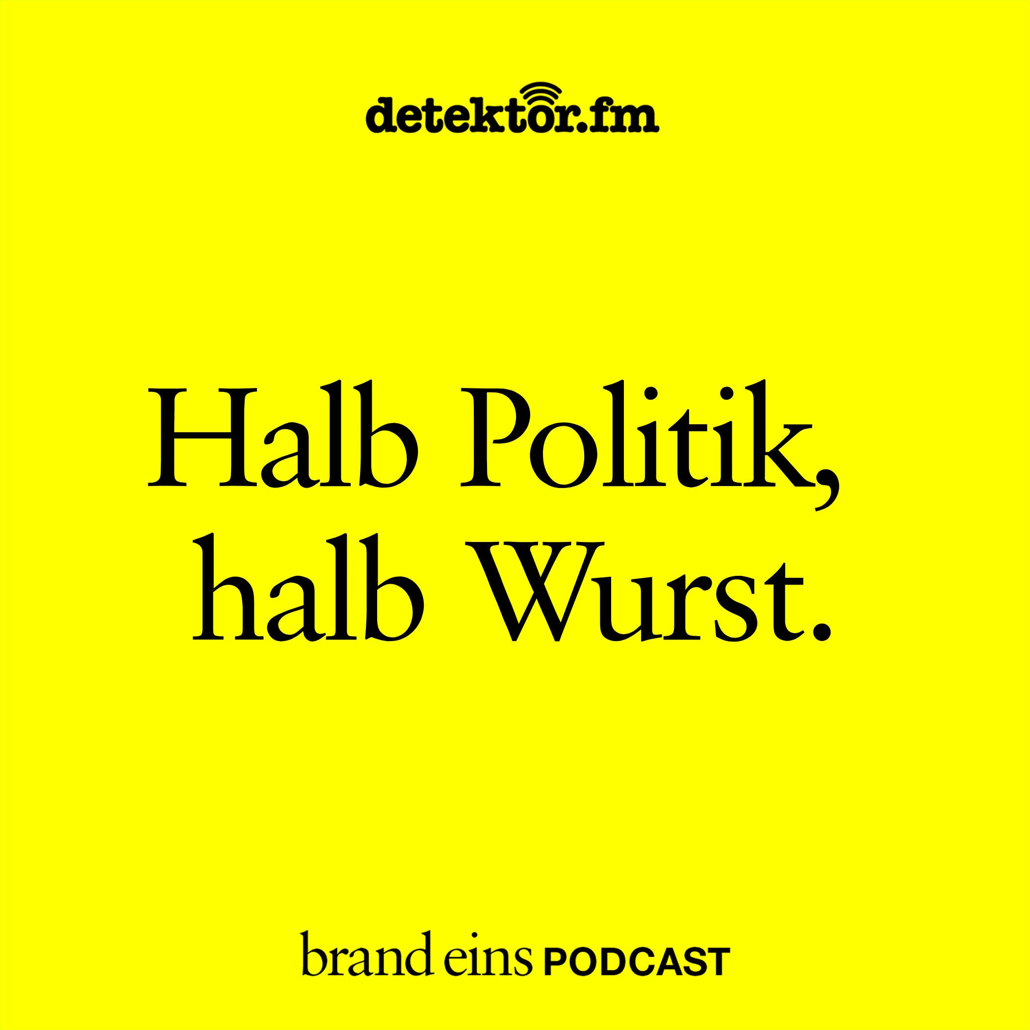 Heute Wurst, morgen Gesetze