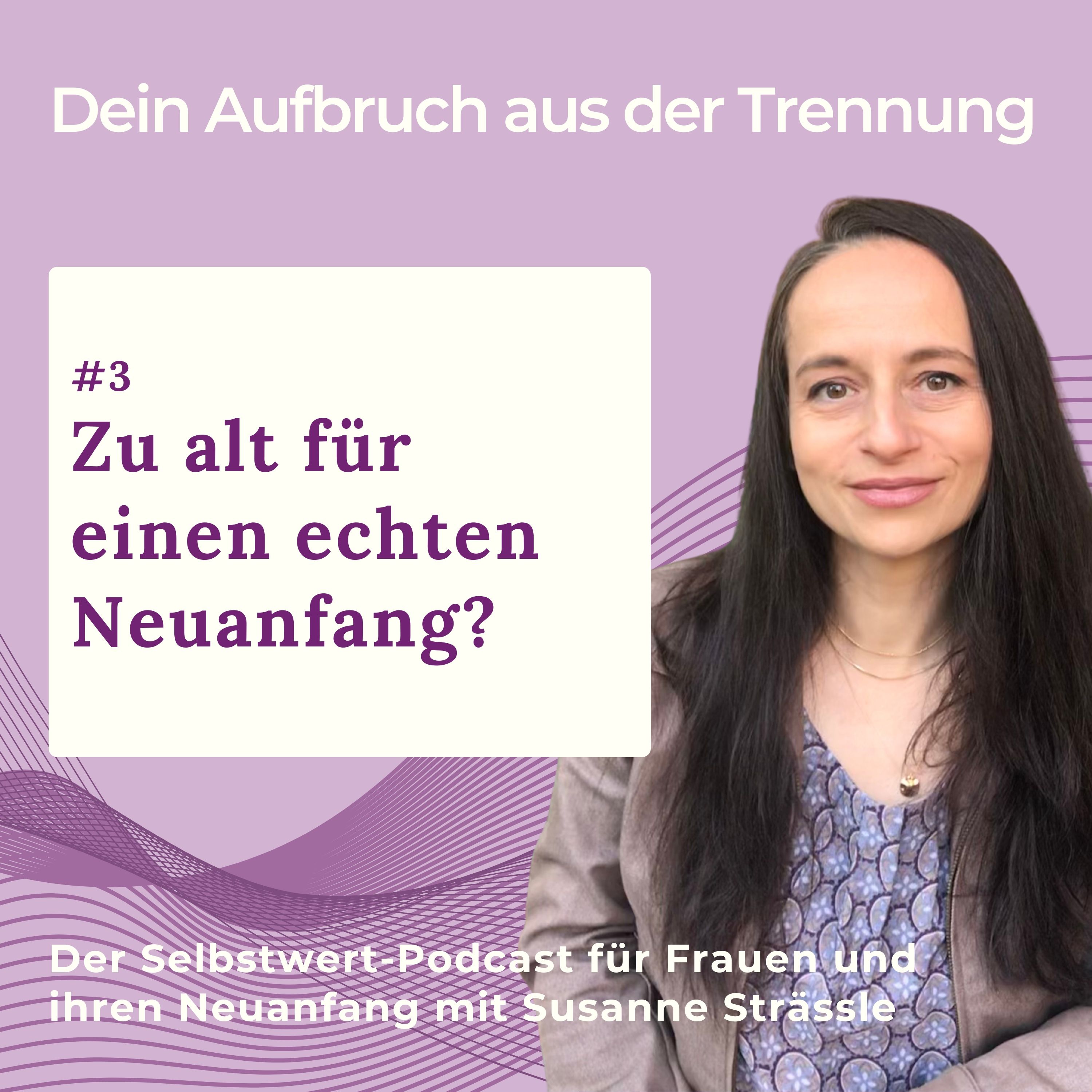 #03 Bin ich zu alt für einen echten Neuanfang?