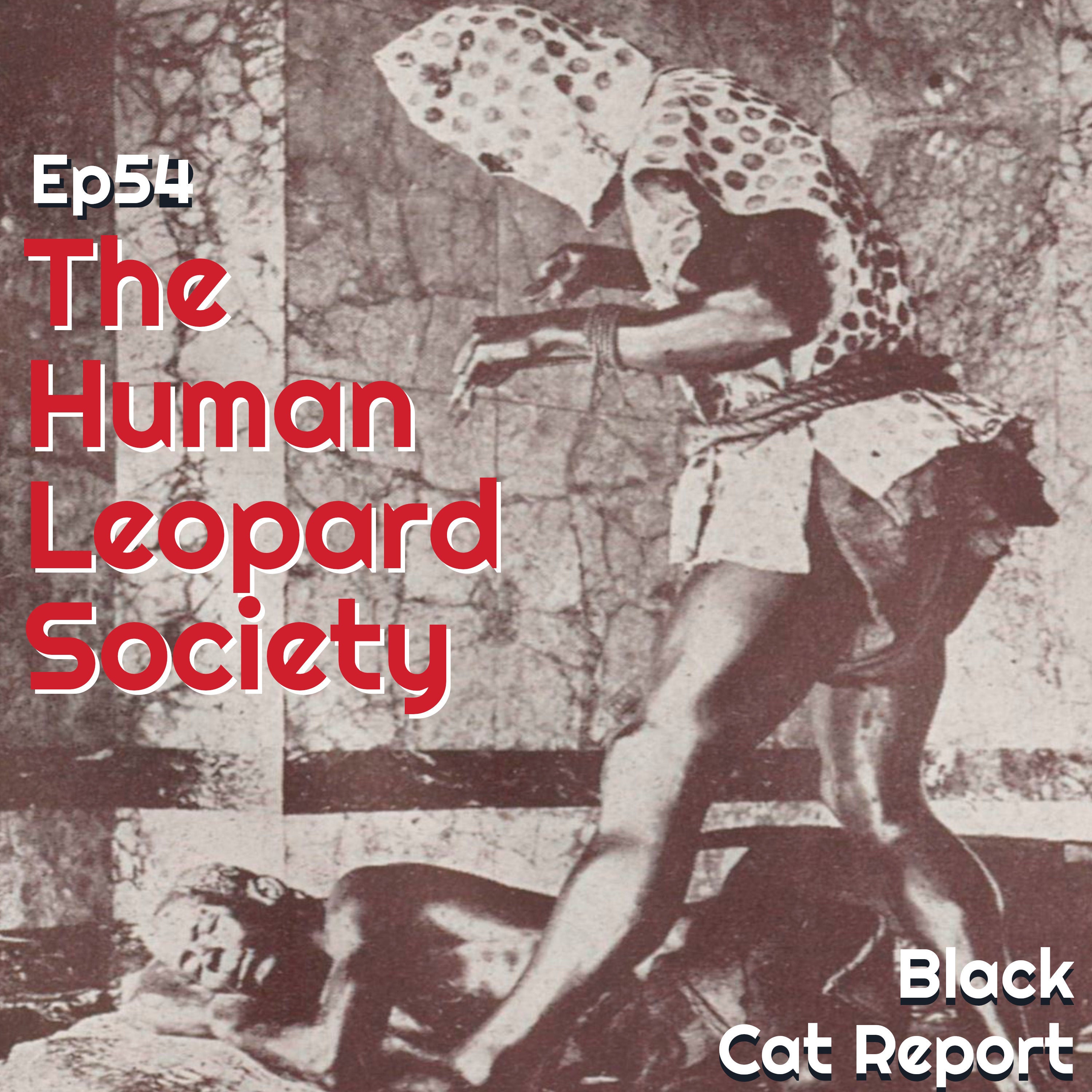54 | The Human Leopard Society: Cannonball Cannibals