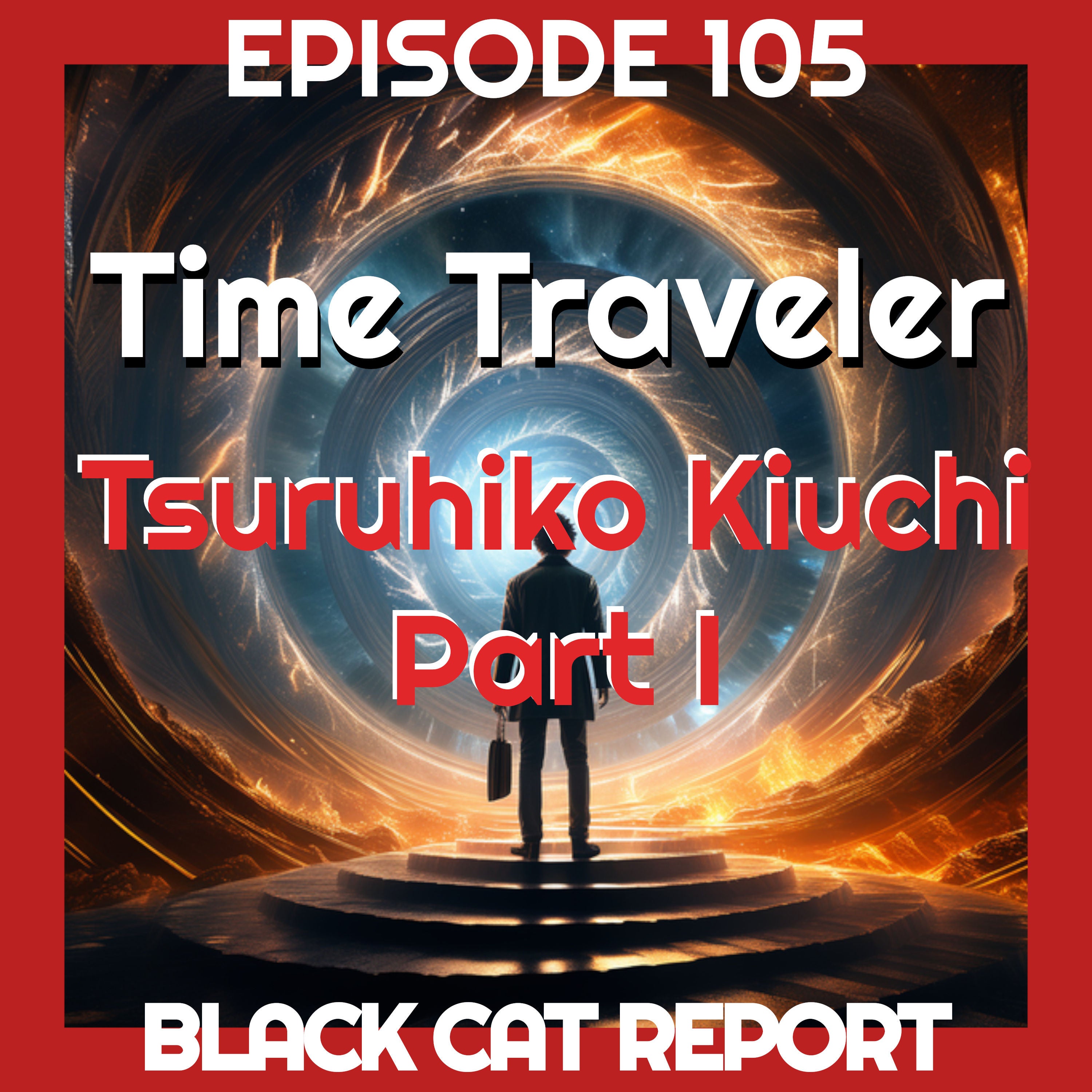 105 | Pt1 | Time Traveler Tsuruhiko Kiuchi's First NDE