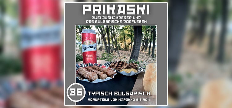 Folge 36: Typisch Bulgarisch – Vorurteile von Marokko bis Rom