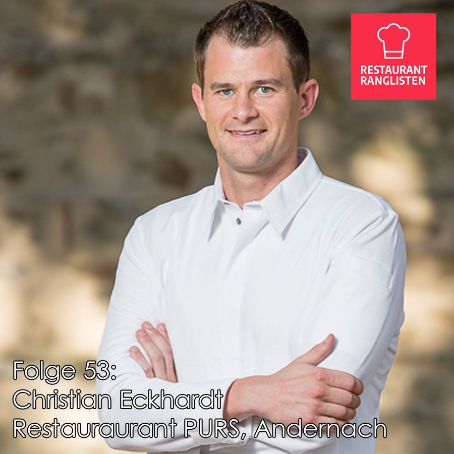 #53 Zwei-Sterne-Koch Christian Eckhardt, Restaurant PURS in Andernach