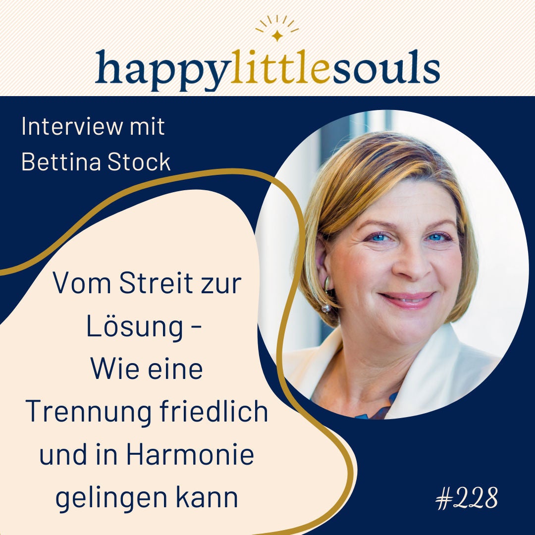 228 - Vom Streit zur Lösung - Wie eine Trennung friedlich und in Harmonie gelingen kann - Bettina Stock