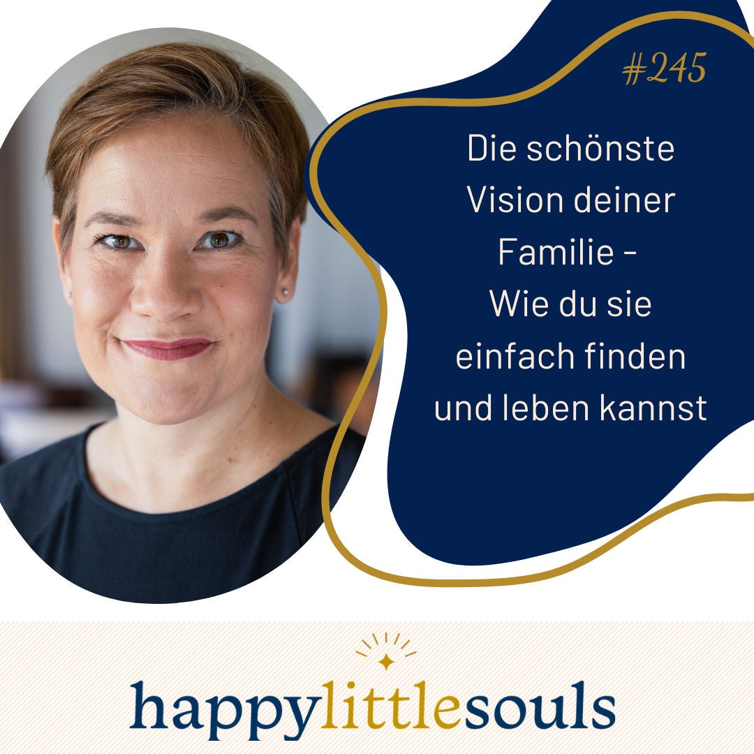 246 - Die schönste Vision deiner Familie - Wie du sie einfach finden und leben kannst