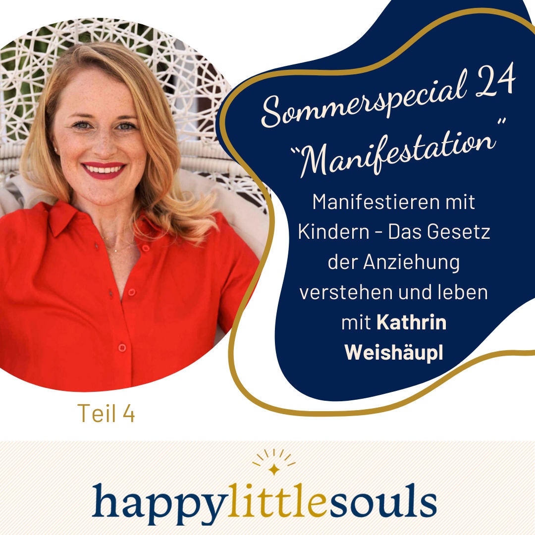 Sommerspecial 24 - Manifestieren mit Kindern - Das Gesetz der Anziehung verstehen und leben - Kathrin Weishäupl