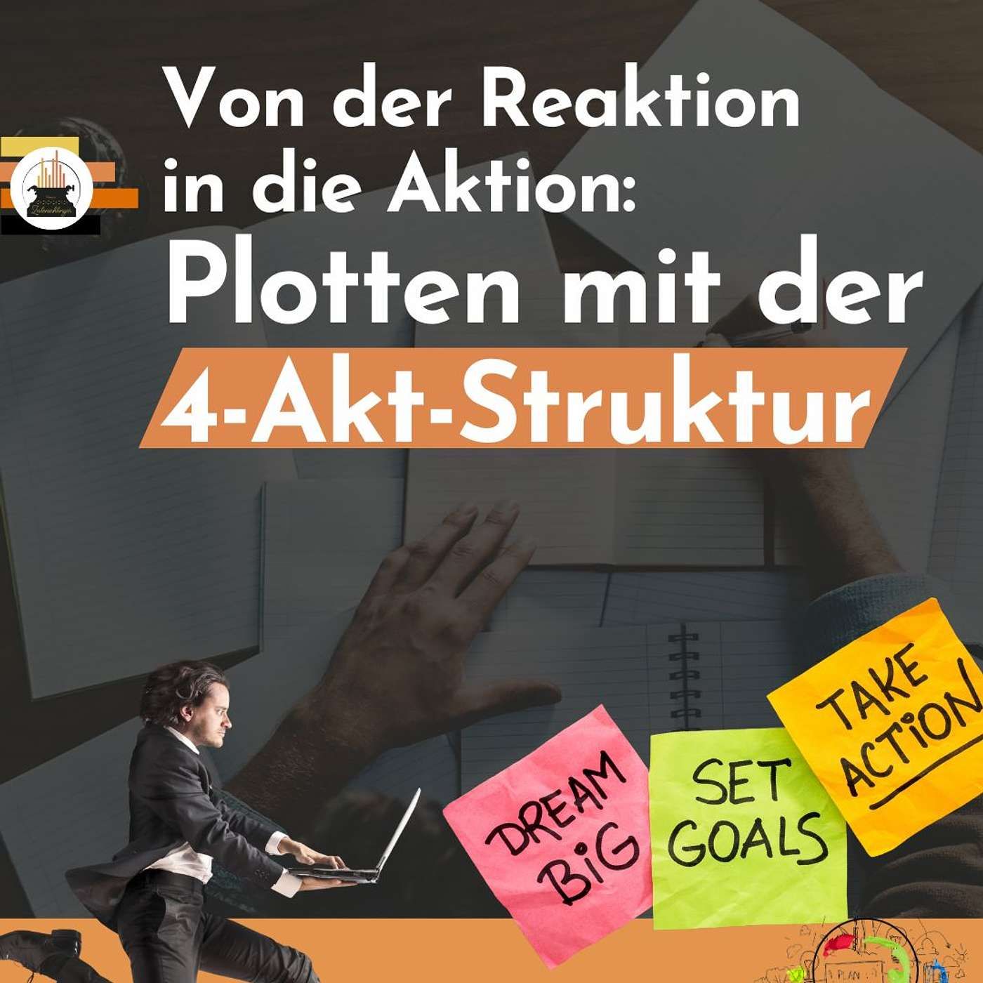Von der Reaktion in die Aktion: Plotten mit der 4-Akt-Struktur (mit neuer Zeilenschlingerin)