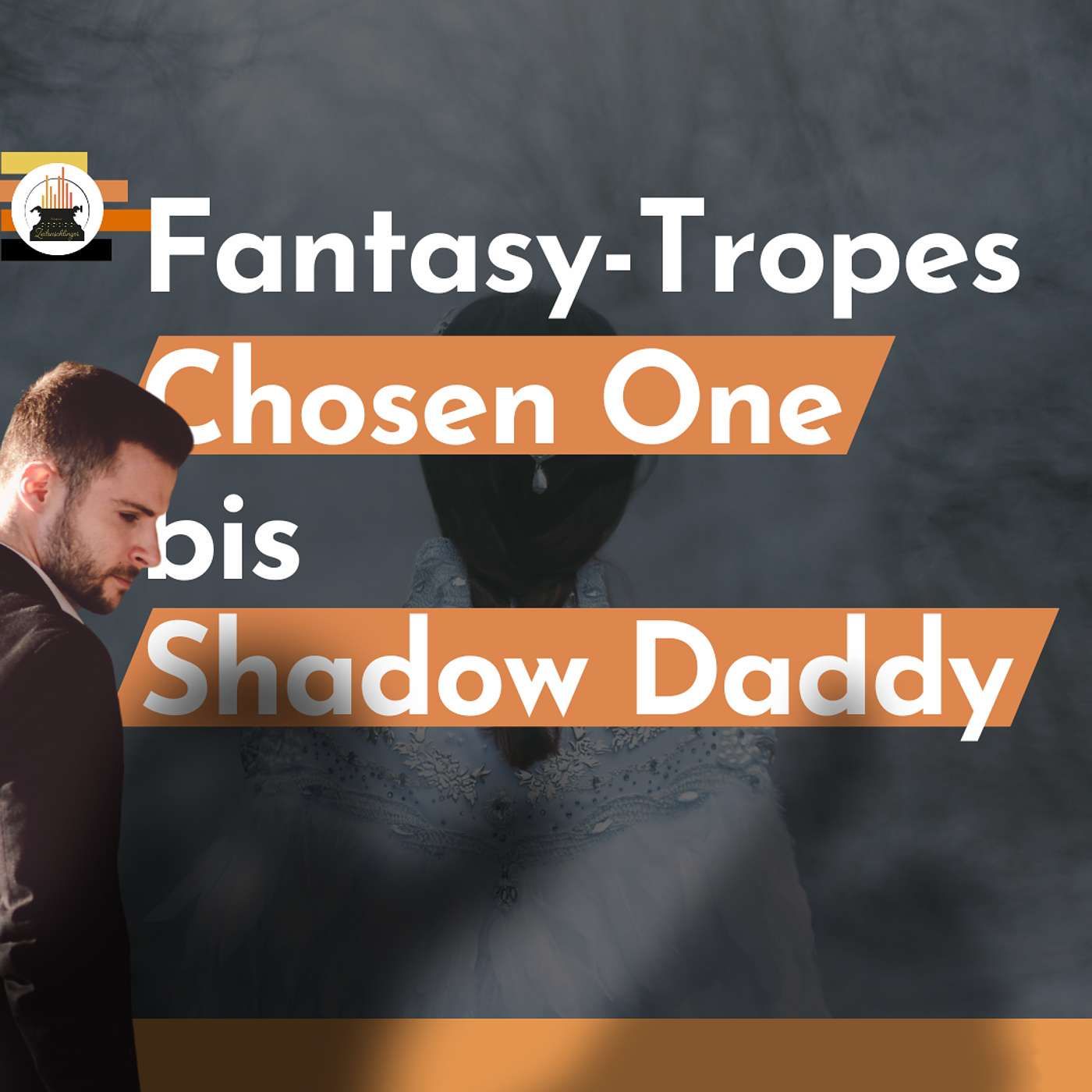 Fantasytropes: Chosen One bis Shadow Daddy