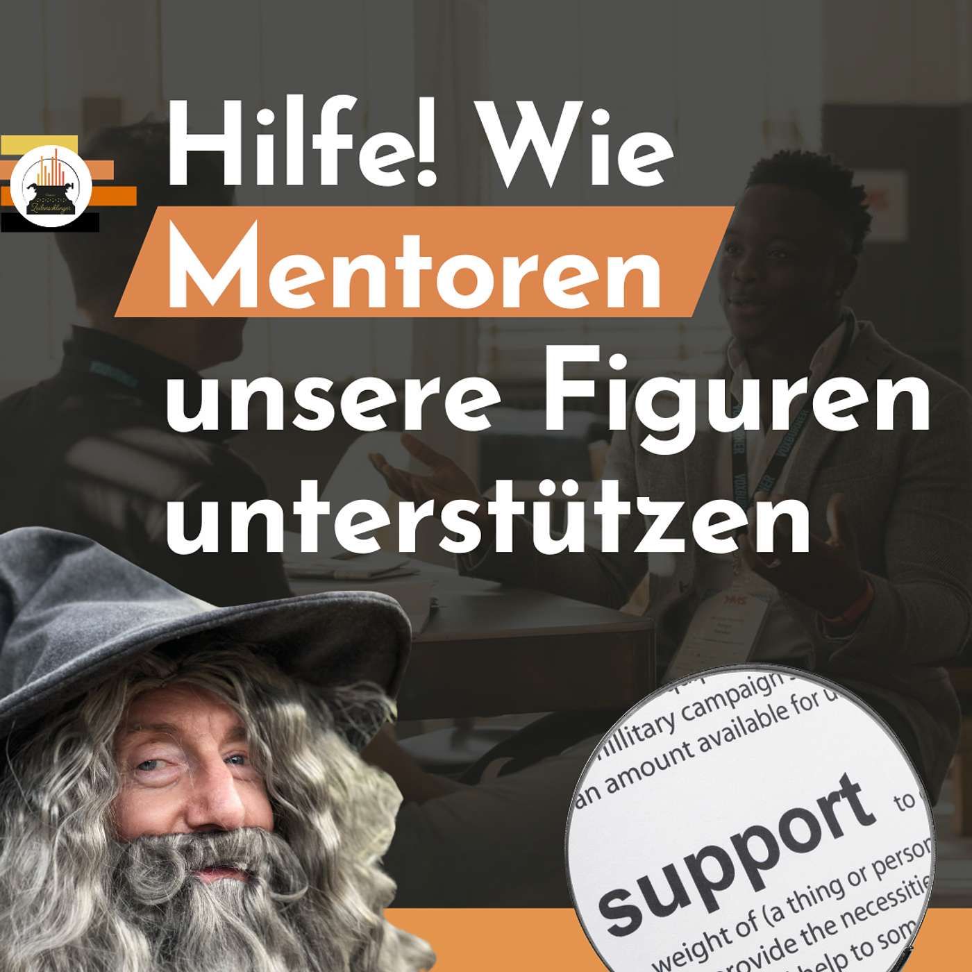 Hilfe! Wie Mentor:innen unsere Hauptfiguren unterstützen