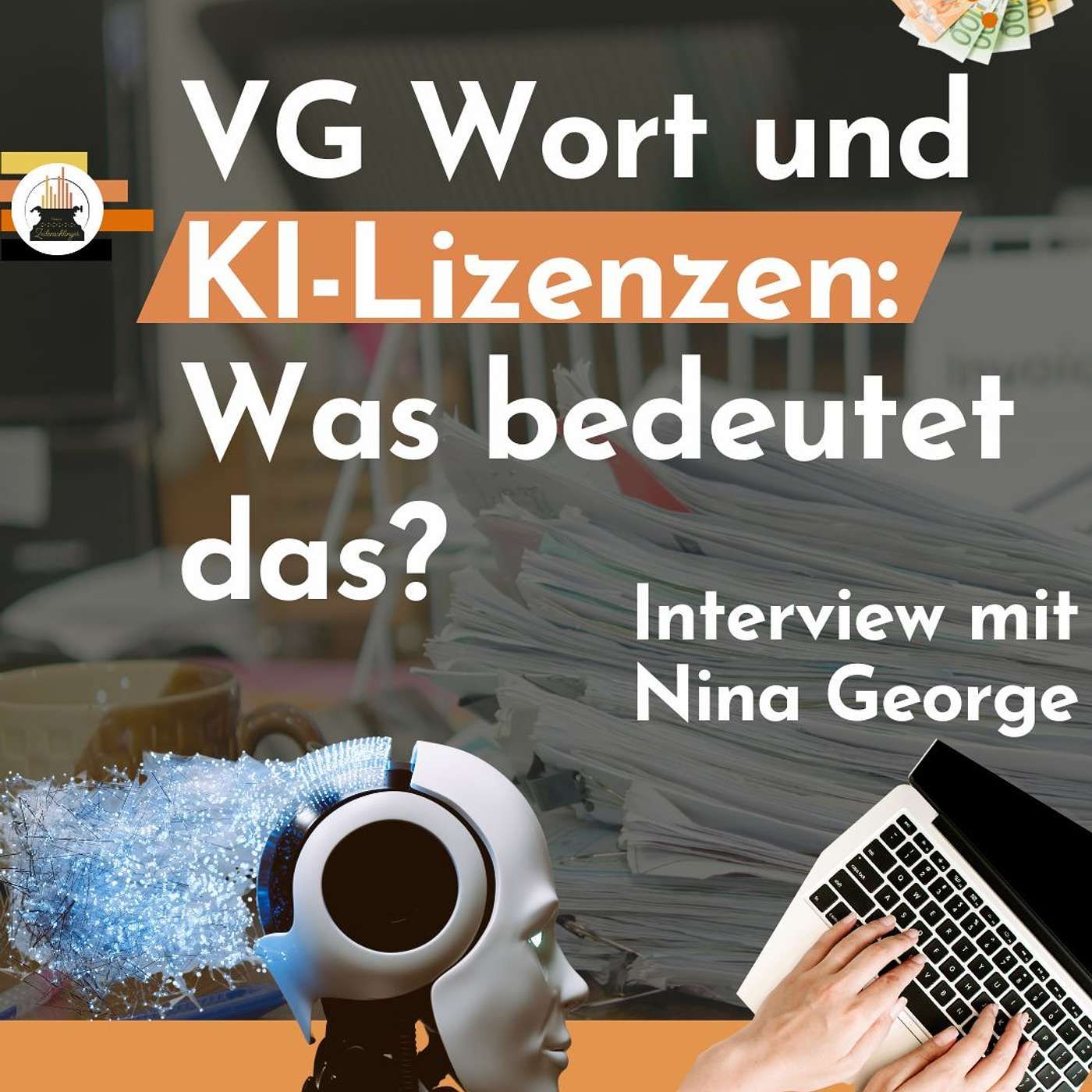 VG Wort und die KI-Lizenz: Was hat das zu bedeuten? (Interview mit Nina George)