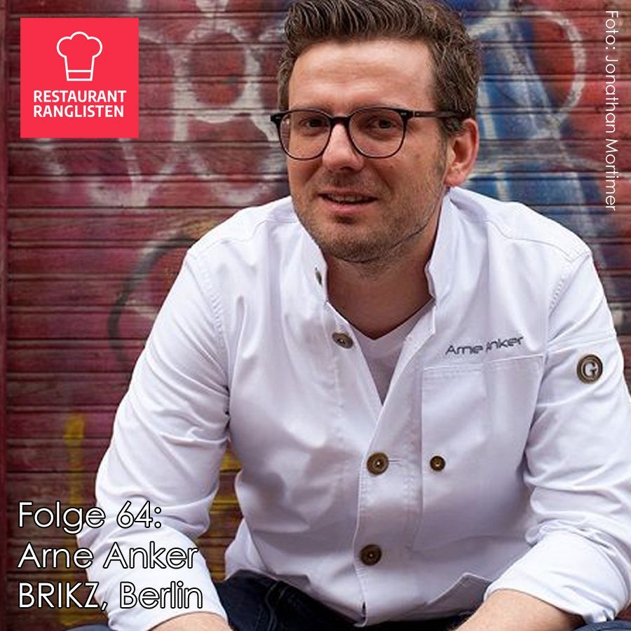 #64 Arne Anker, Gründer und Küchenchef des Restaurants BRIKZ in Berlin