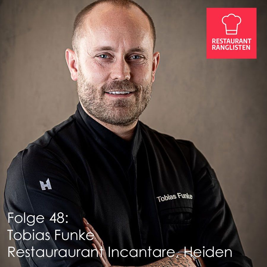 #48 Interview mit Tobias Funke, Zwei-Sterne-Koch und Unternehmer, Restaurant Incantare Hotel Zur Fernsicht in Heiden