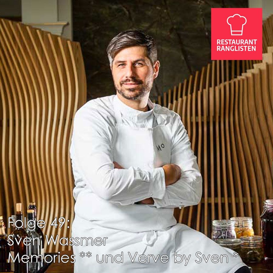 #49 Interview mit Sven Wassmer, 2+1-Sternekoch im Memories und Verve by Sven im Bad Ragaz
