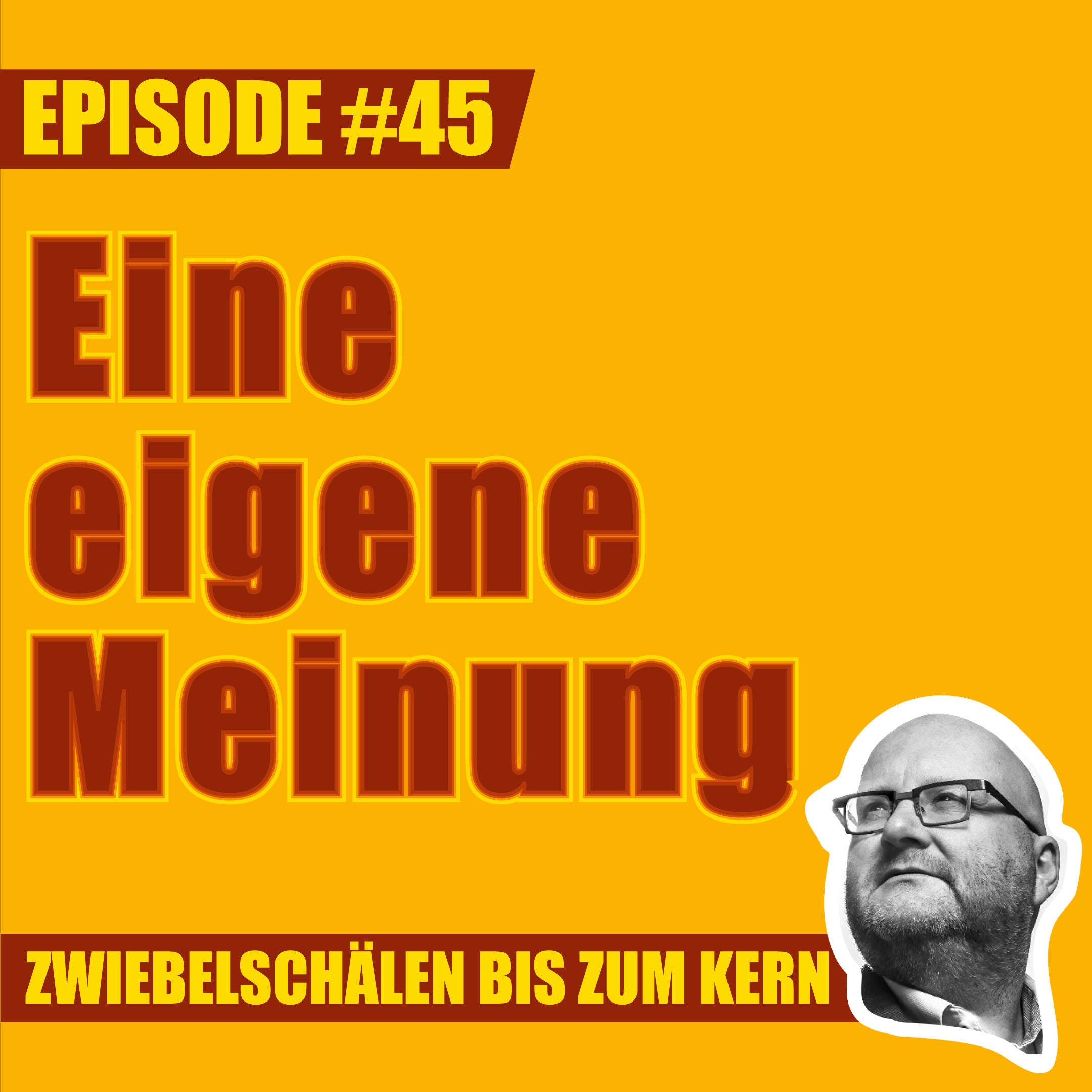 #45 – Braucht man denn immer eine eigene Meinung, Lars?