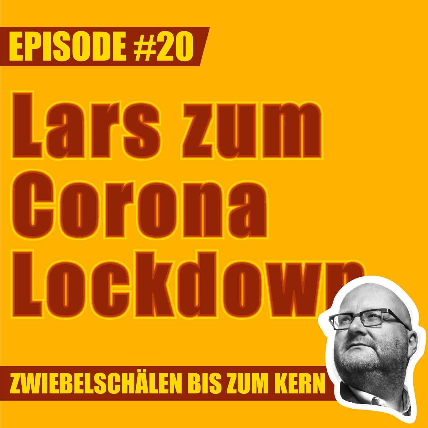 #20 – Lars zum Corona Lockdown