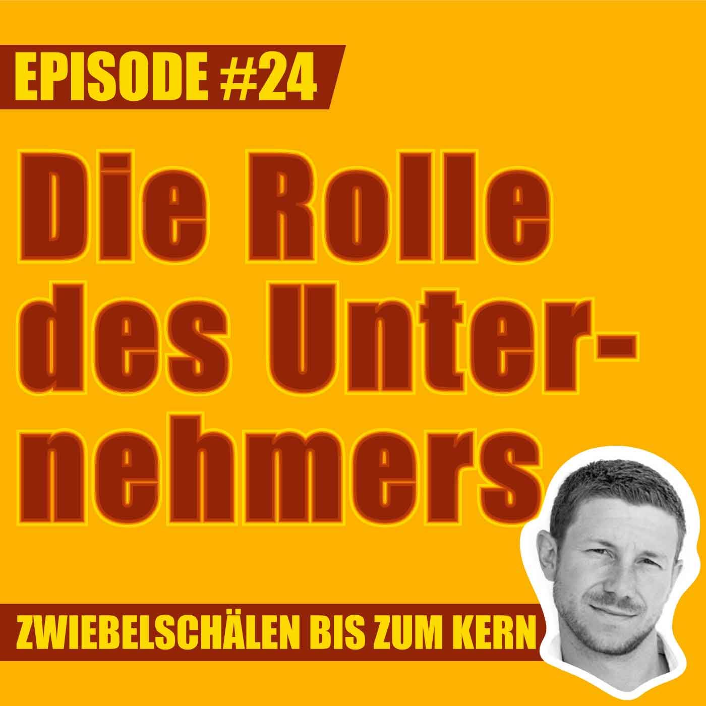 #24 – Welche Rolle haben Unternehmer in der Gesellschaft, Mark?