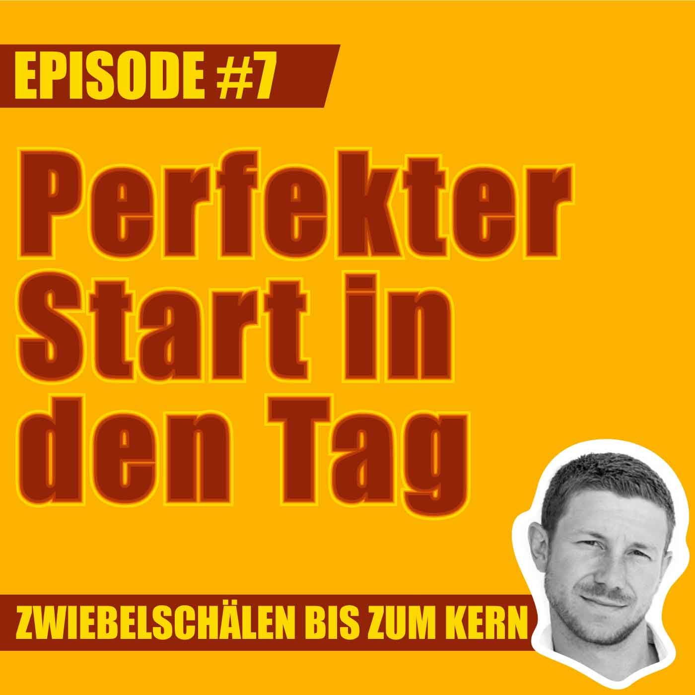 #7 – Wie sieht dein perfekter Start in den Tag aus, Mark?