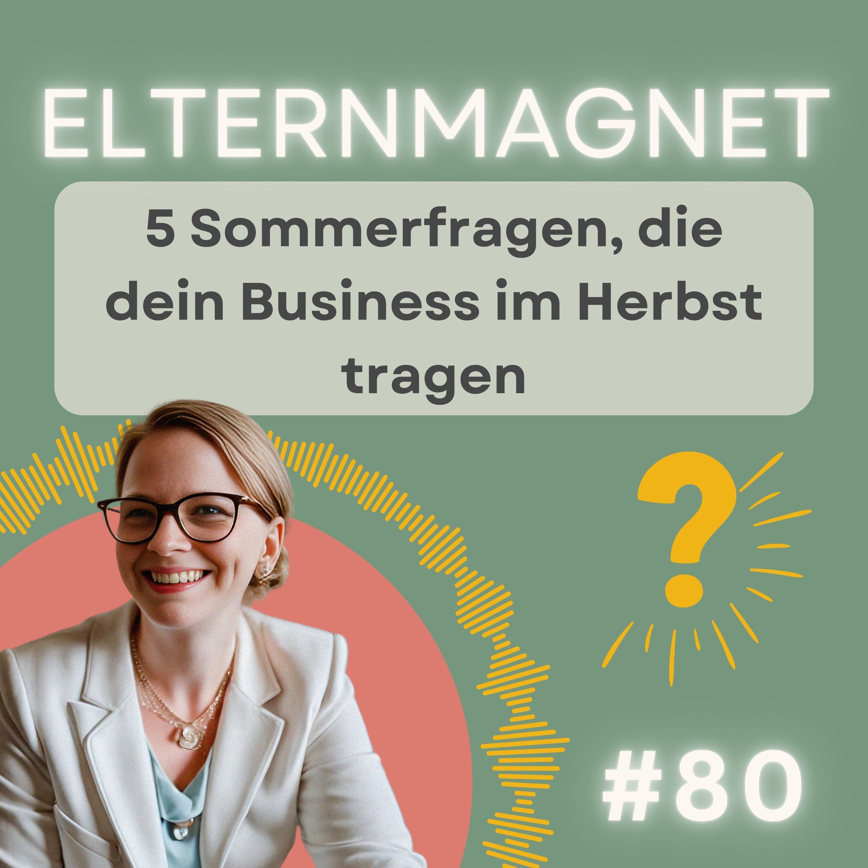 80 5 Sommerfragen, die dein Business im Herbst tragen