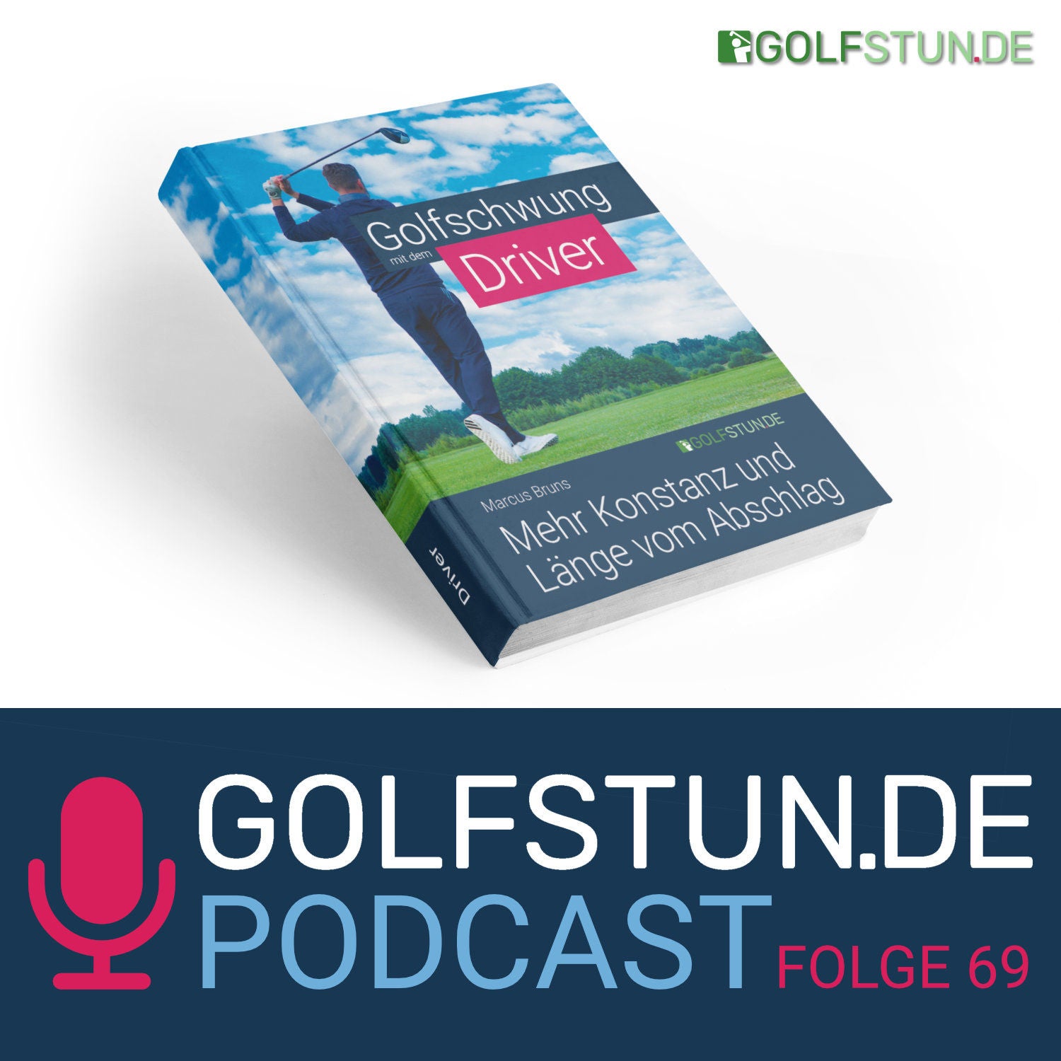 #69 Golfschwung mit dem Driver – 9 wichtige Faktoren