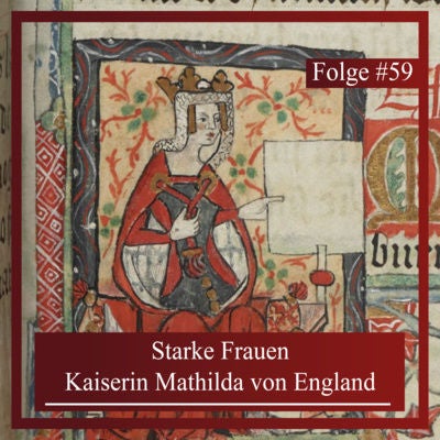 Starke Frauen: Kaiserin Mathilda von England