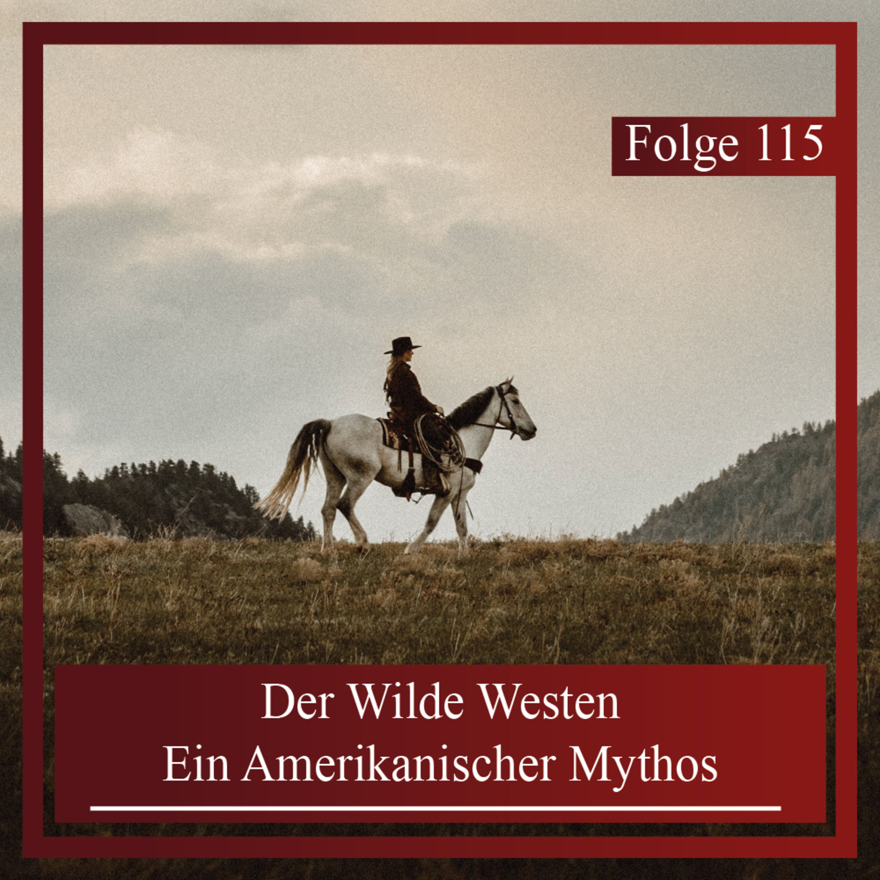 Der Wilde Westen. Ein Amerikanischer Mythos