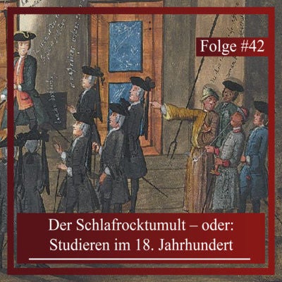 Der Schlafrocktumult – oder: Studieren im 18. Jahrhundert