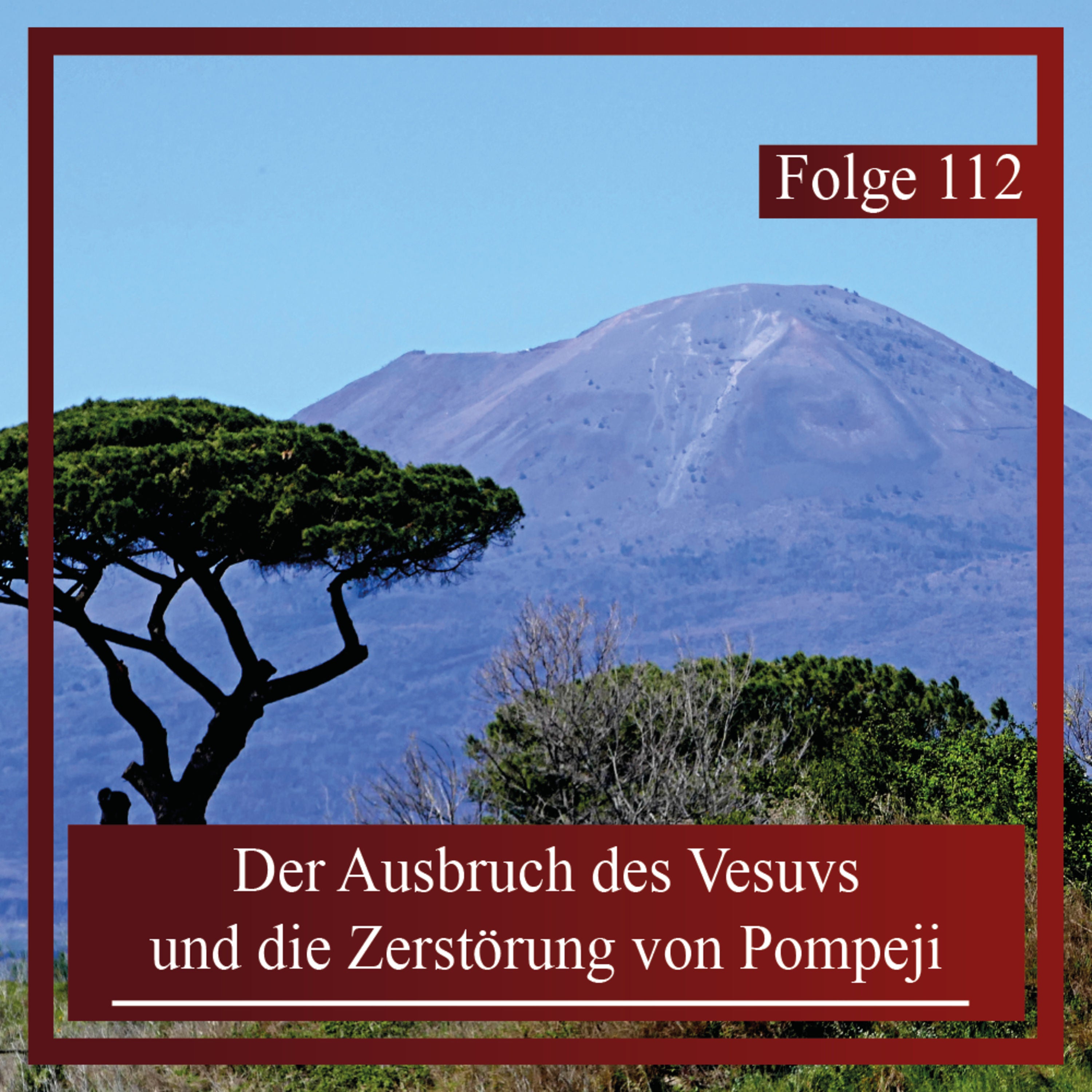Der Ausbruch des Vesuvs und die Zerstörung von Pompeji