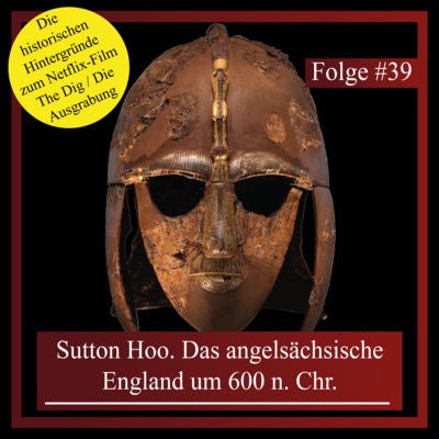 Sutton Hoo. Das angelsächsische England um 600 n. Chr.