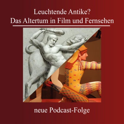 Leuchtende Antike? Das Altertum in Film und Fernsehen