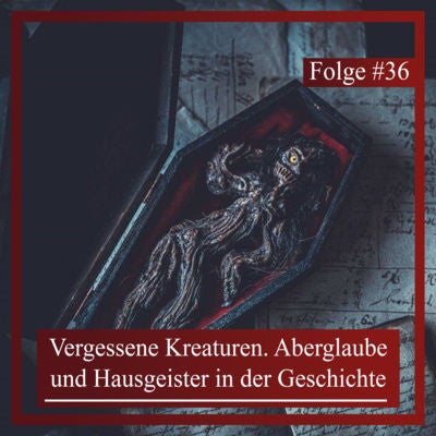 Vergessene Kreaturen. Aberglaube und Hausgeister in der Geschichte