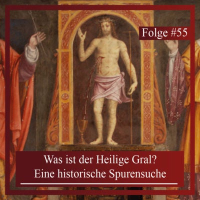 Was ist der Heilige Gral? Eine historische Spurensuche