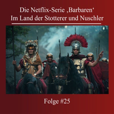 Die Netflix-Serie 'Barbaren'. Im Land der Stotterer und Nuschler
