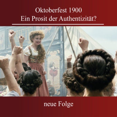 Oktoberfest 1900. Ein Prosit der Authentizität?