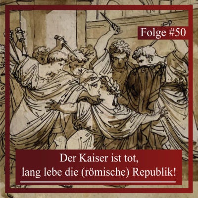 Der Kaiser ist tot, lang lebe die (römische) Republik!