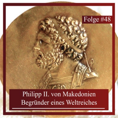 Philipp II. von Makedonien. Begründer eines Weltreiches