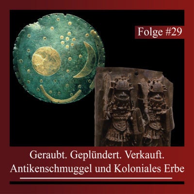 Geraubt. Geplündert. Verkauft. Antikenschmuggel und Koloniales Erbe