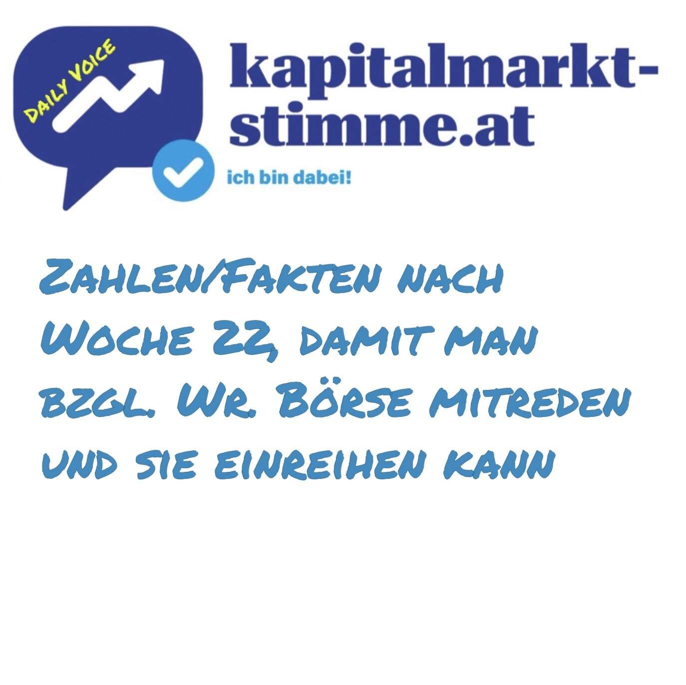 kapitalmarkt-stimme.at daily voice 152/365: Zahlen/Fakten nach Woche 22, damit man bzgl. Wr. Börse mitreden und sie einreihen kann