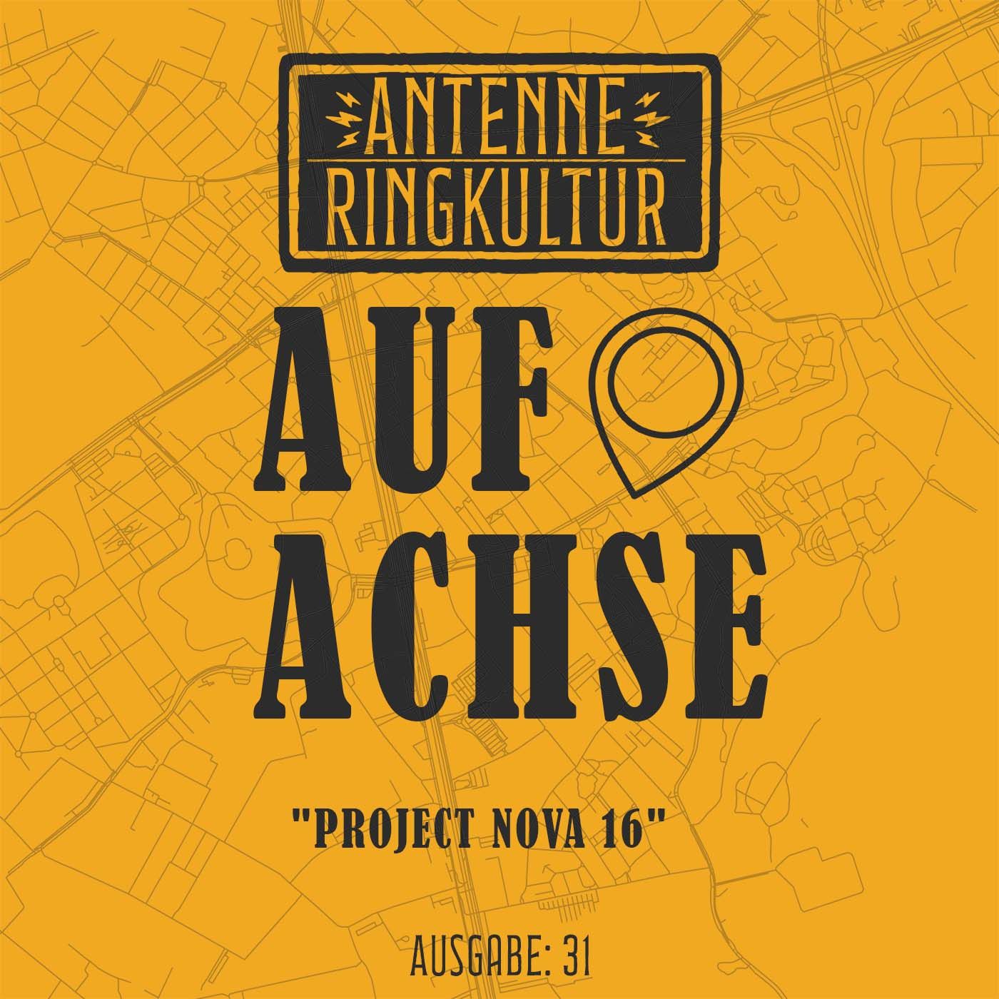 Antenne Ringkultur [Ausgabe 31]: Auf Achse "Project Nova 16"